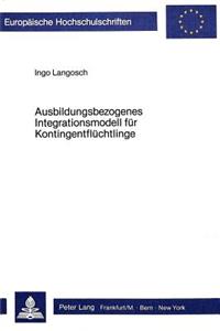 Ausbildungsbezogenes Integrationsmodell fuer Kontingentfluechtlinge