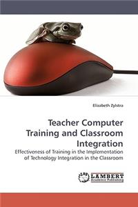 Teacher Computer Training and Classroom Integration