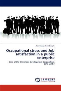 Occupational stress and Job satisfaction in a public enterprise