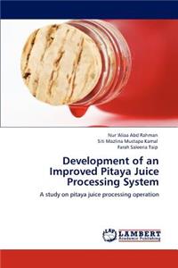 Development of an Improved Pitaya Juice Processing System