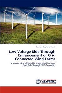 Low Voltage Ride Through Enhancement of Grid Connected Wind Farms