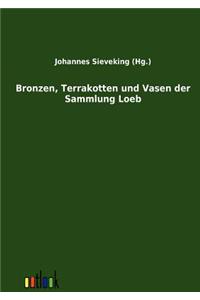 Bronzen, Terrakotten und Vasen der Sammlung Loeb