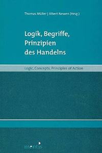 Logik, Begriffe, Prinzipien Des Handelns