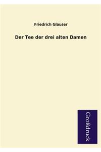 Der Tee Der Drei Alten Damen