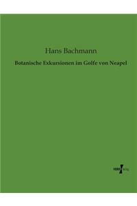 Botanische Exkursionen im Golfe von Neapel