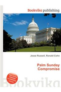 Palm Sunday Compromise