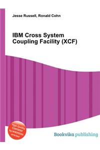 IBM Cross System Coupling Facility (Xcf)