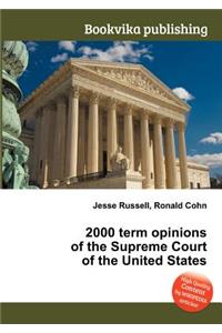 2000 Term Opinions of the Supreme Court of the United States