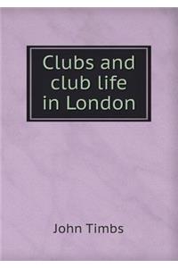 Clubs and Club Life in London