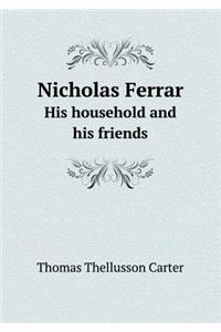 Nicholas Ferrar His Household and His Friends