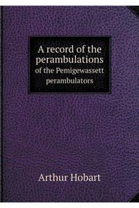 A Record of the Perambulations of the Pemigewassett Perambulators