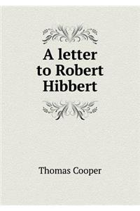 A Letter to Robert Hibbert