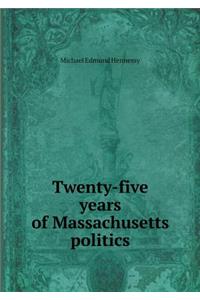 Twenty-Five Years of Massachusetts Politics