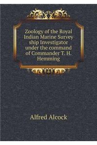 Zoology of the Royal Indian Marine Survey ship Investigator under the command of Commander T. H. Hemming