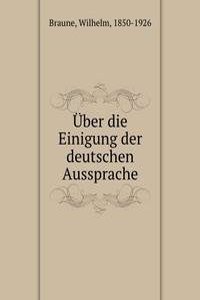 Uber die Einigung der deutschen Aussprache