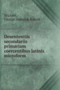 DESENTENTIIS SECUNDARIIS PRIMARIAM COER