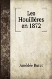 Les Houilleres en 1872