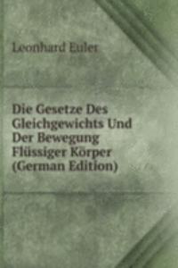 Die Gesetze Des Gleichgewichts Und Der Bewegung Flussiger Korper (German Edition)