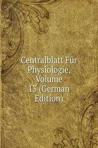 Centralblatt Fur Physiologie, Volume 13 (German Edition)