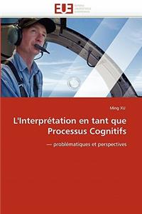 L''interpr?tation En Tant Que Processus Cognitifs