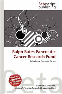 Ralph Bates Pancreatic Cancer Research Fund