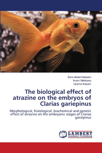 The biological effect of atrazine on the embryos of Clarias gariepinus