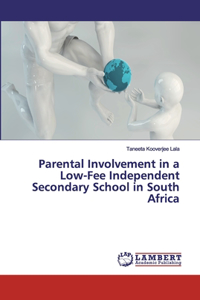 Parental Involvement in a Low-Fee Independent Secondary School in South Africa