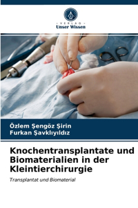 Knochentransplantate und Biomaterialien in der Kleintierchirurgie