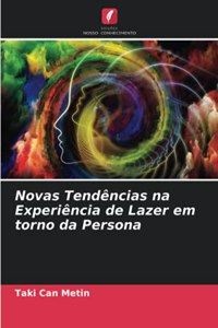Novas Tendências na Experiência de Lazer em torno da Persona