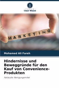 Hindernisse und Beweggründe für den Kauf von Convenience-Produkten