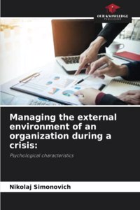 Managing the external environment of an organization during a crisis