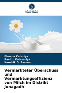 Vermarkteter Überschuss und Vermarktungseffizienz von Milch im Distrikt Junagadh