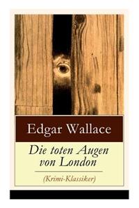 Die toten Augen von London (Krimi-Klassiker)