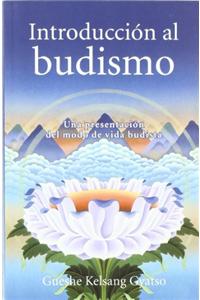 Introduccion Al Budismo (Introduction to Buddhism): Una Presentacion del Modo de Vida Budista