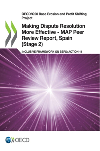 Making Dispute Resolution More Effective - MAP Peer Review Report, Spain (Stage 2)