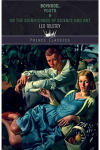 Boyhood, Youth & On the Significance of Science and Art