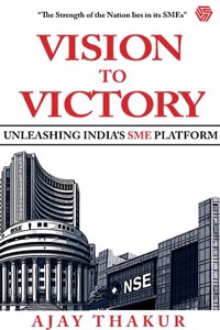 Vision To Victory | Unleashing Indiaâ€™s SME Platform | Ajay Thakur | Invincible