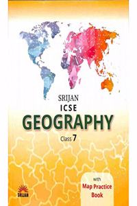 SRIJAN ICSE GEOGRAPHY CLASS 7 (WITH MAP PRACTICE BOOK)