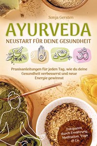 Ayurveda Â¿ Neustart fur deine Gesundheit