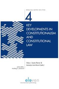 Key Developments in Constitutionalism and Constitutional Law