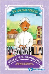 Naraina Pillai: Builder of the Sri Mariamman Temple