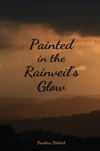 Painted in the Rainveil's Glow