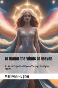 To Gather the Winds of Heaven