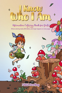 I Know Who I Am Coloring Book for Girls!