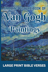 Amazing Picture Book of Van Gogh Paintings