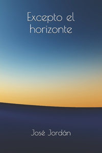 Excepto el horizonte