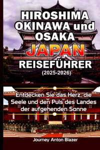 Hiroshima, Okinawa und Osaka Japan Reiseführer