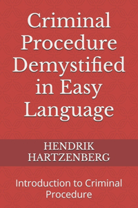 Criminal Procedure Demystified in Easy Language