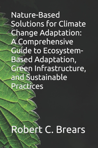 Nature-Based Solutions for Climate Change Adaptation