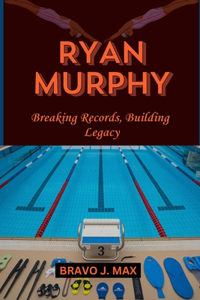Ryan Murphy: Breaking Records, Building Legacy